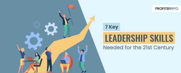 7 Key Leadership Skills Needed for the 21st Century